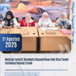 Mediasi terkait Sengketa Kepemilikan Hak Atas Tanah terhadap Bidang Tanah