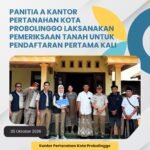 kegiatan Panitia A Pemeriksaan Tanah untuk pendaftaran tanah pertama kali pada Selasa (20/10), yang berlokasi di Kelurahan Kareng Lor dan Kelurahan Kedunggaleng, Kota Probolinggo.
